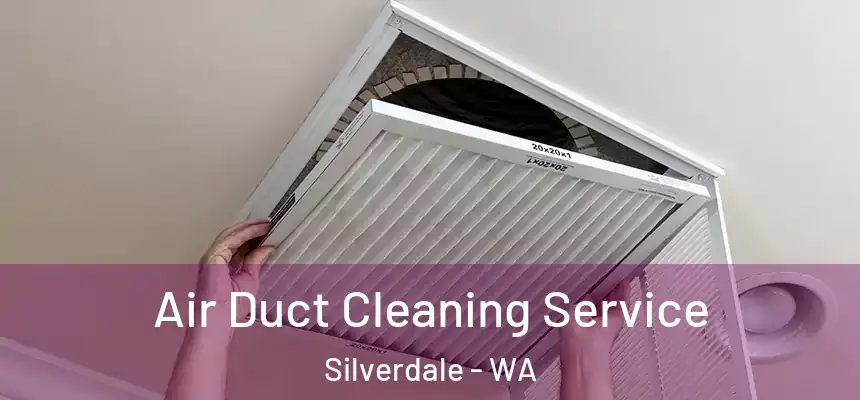 Air Duct Cleaning Service Silverdale - WA