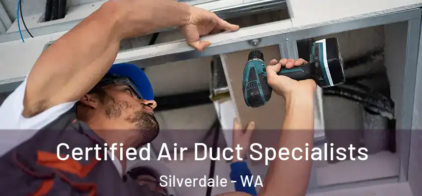 Certified Air Duct Specialists Silverdale - WA