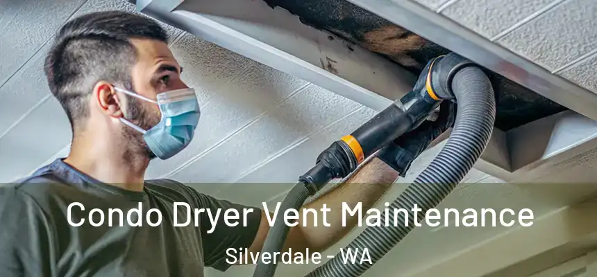 Condo Dryer Vent Maintenance Silverdale - WA