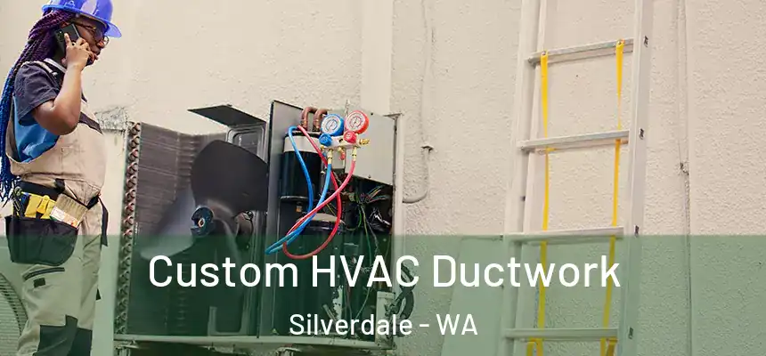  Custom HVAC Ductwork Silverdale - WA