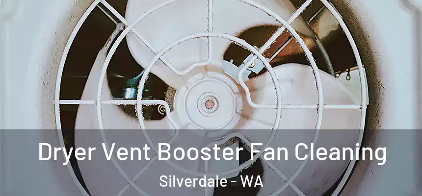  Dryer Vent Booster Fan Cleaning Silverdale - WA