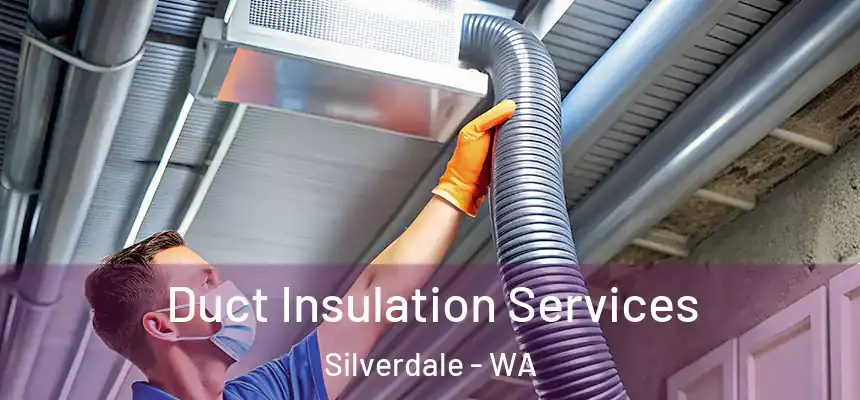  Duct Insulation Services Silverdale - WA