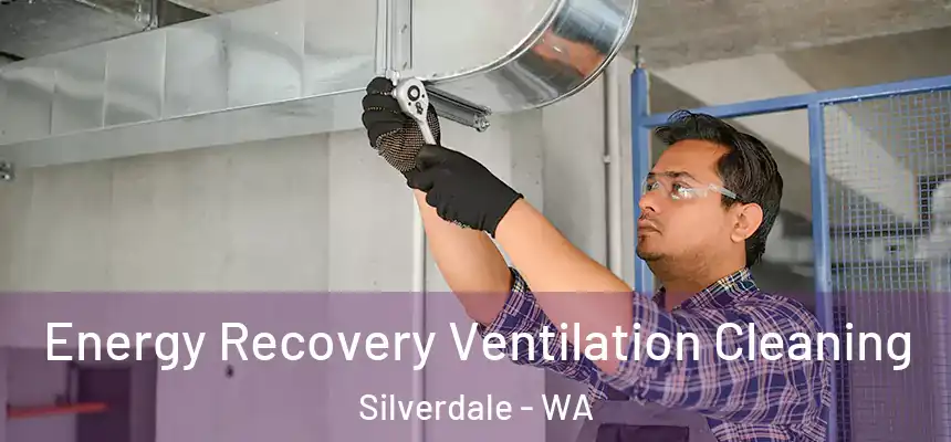 Energy Recovery Ventilation Cleaning Silverdale - WA