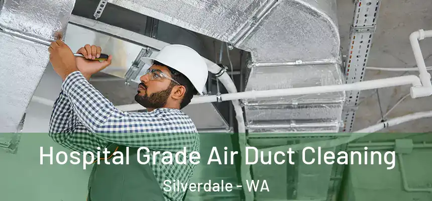  Hospital Grade Air Duct Cleaning Silverdale - WA