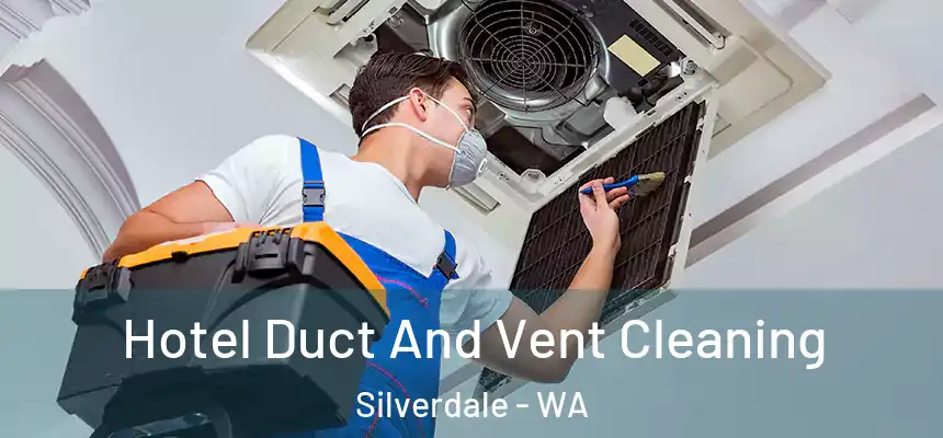 Hotel Duct And Vent Cleaning Silverdale - WA