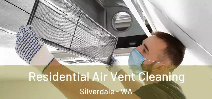 Residential Air Vent Cleaning Silverdale - WA